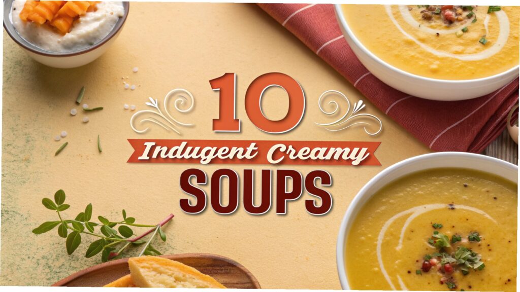 10 Indulgent Creamy Soups for Ultimate Comfort 1 Indulgent Creamy Soups
