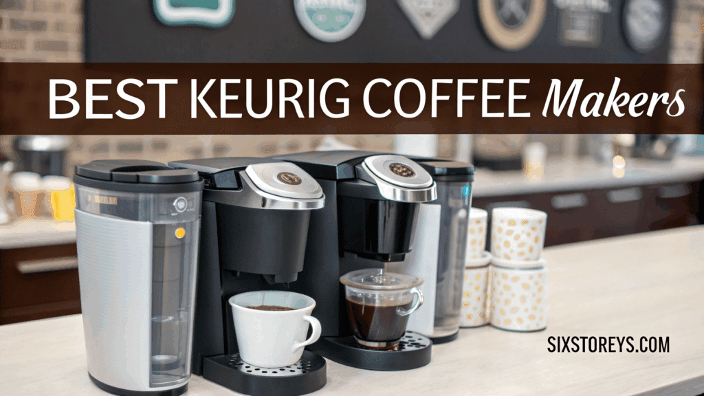 Best Keurig Coffee Makers