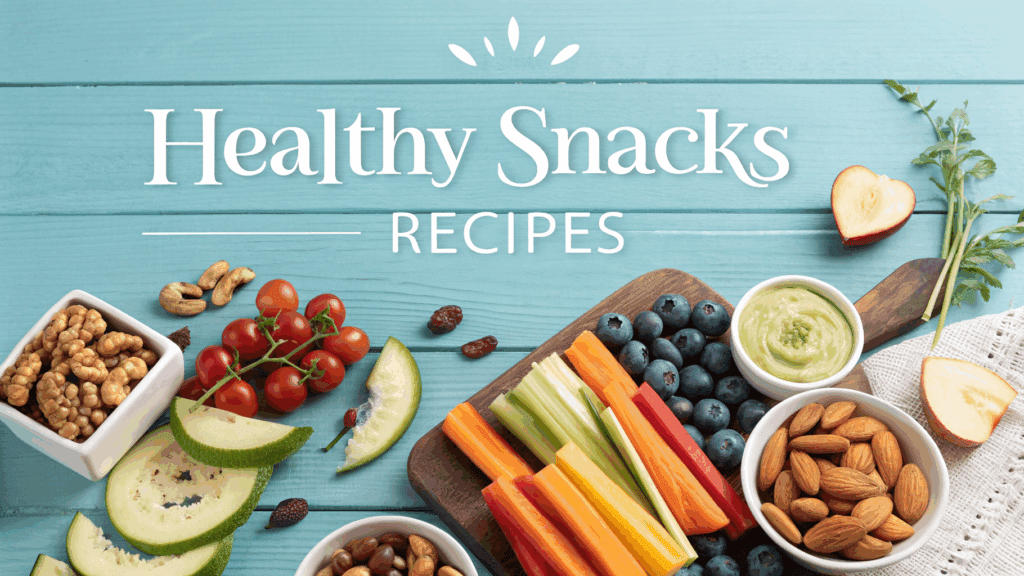 Healthy Snacks Recipes for 2025 | Best Nutritious Ideas