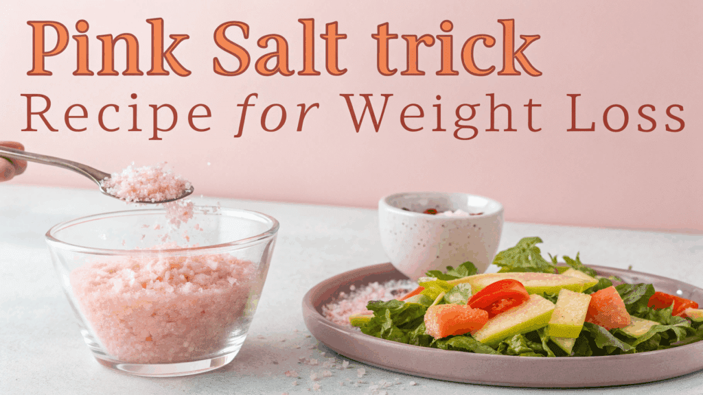 Pink Salt Trick Recipe for Weight Loss
