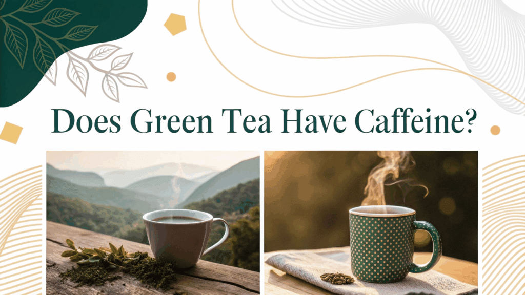Does Green Tea Have Caffeine