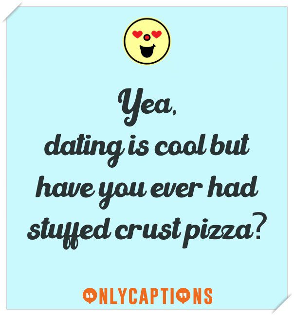 Good captions for Instagram for foodies (pizza)