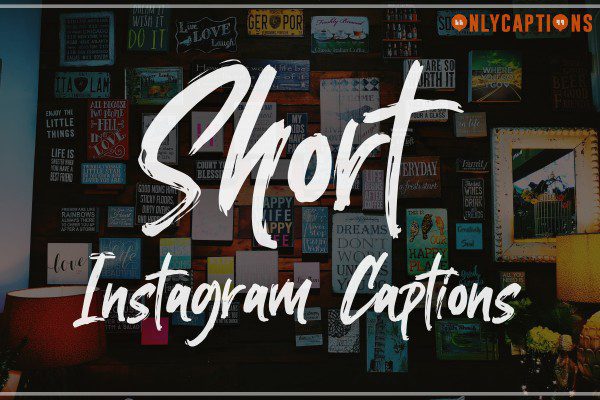 Best Short Instagram Captions (2021) for Girls, Boys, Couples, Cute, Funny