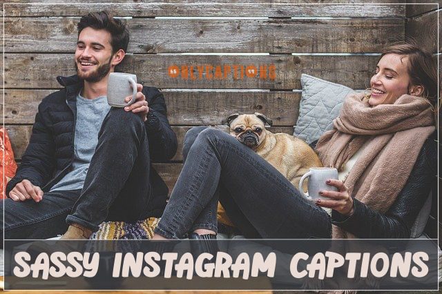 Sassy Captions for Instagram 2021 Girls, Boys, Best