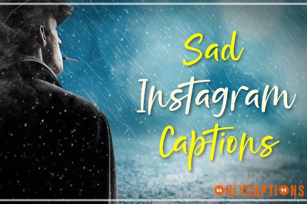 Sad Instagram Captions 2021