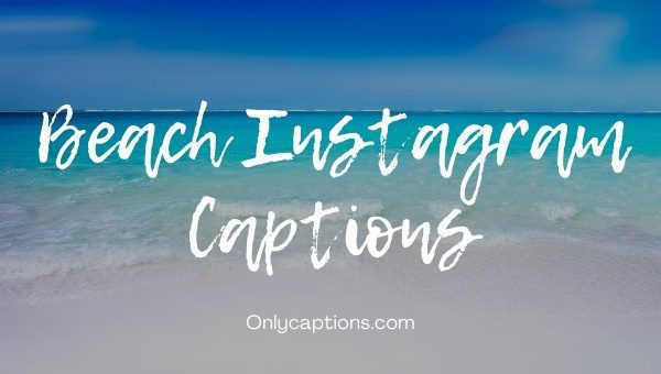 Beach Instagram Captions 2021