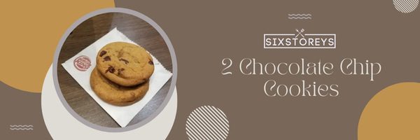 2 Chocolate Chip Cookies - Best Burger King Desserts (2023)