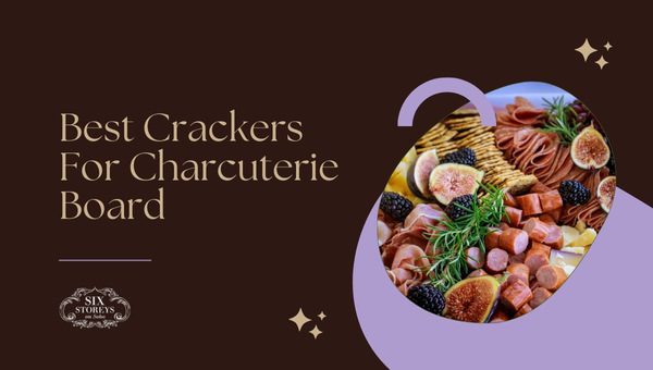 Discover the 26+ Best Crackers for Charcuterie Board 2023 1 Best Crackers For Charcuterie Board (2023)
