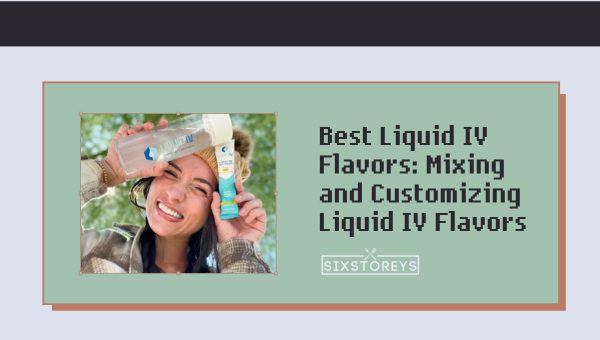 Best Liquid IV Flavors: Mixing and Customizing Liquid IV Flavors