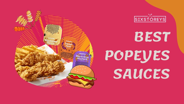 Popeyes Sauces And Popeyes Ranch Sauce: Exploring Their Lip-Smacking Flavors