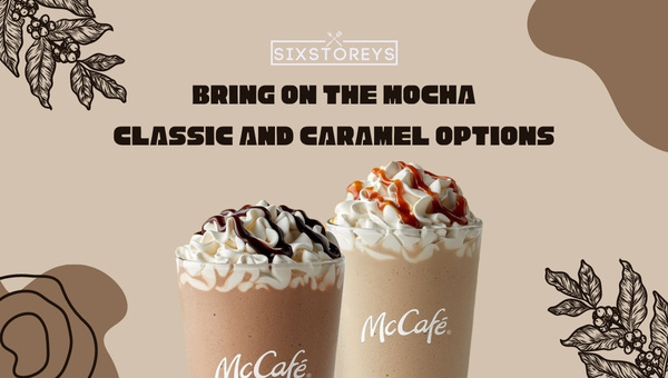 Bring on the Mocha Classic and Caramel Options