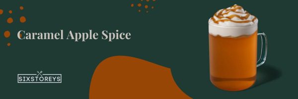 Caramel Apple Spice - Best Non-Caffeinated Drinks At Starbucks of 2023