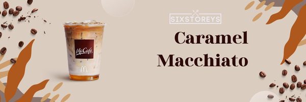 https://www.sixstoreys.com/wp-content/uploads/2023/05/Caramel-Macchiato.jpg