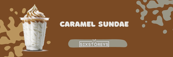 Caramel Sundae - Best Burger King Desserts (2023)