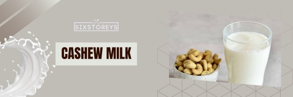 Cashew Milk - Best Milk For Frothing