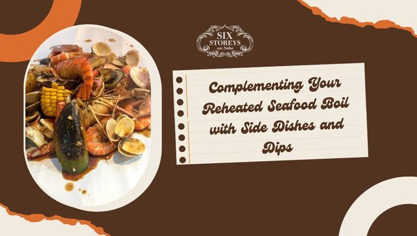 Complementing Your Reheated Seafood Boil with Side Dishes and Dips