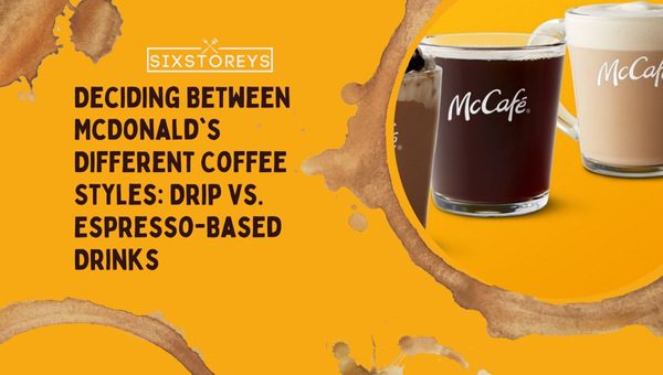 Deciding Between McDonald's Different Coffee Styles: Drip vs. Espresso-Based Drinks