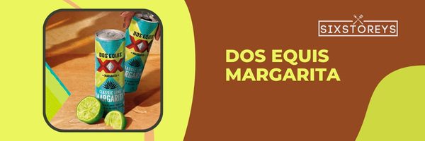 Dos Equis Margarita - Flavorful Canned Margaritas (2023)