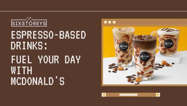 Espresso-Based Drinks: Fuel Your Day with McDonald's