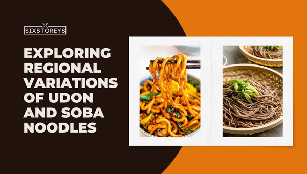 Exploring Regional Variations of Udon and Soba Noodles