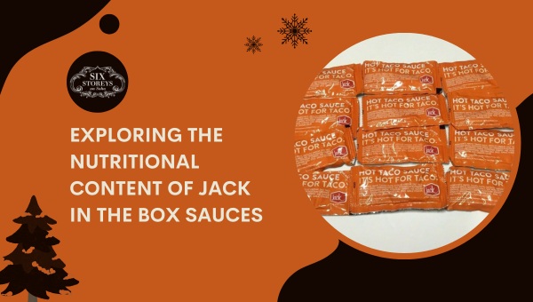Exploring the Nutritional Content of Jack in the Box Sauces