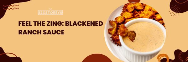 Blackened Ranch Sauce - Best Popeyes Sauces of 2023