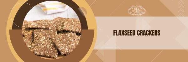 Flaxseed Crackers - Best Crackers For Charcuterie Board (2023)