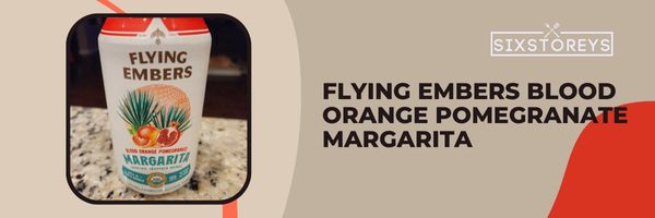 Flying Embers Blood Orange Pomegranate Margarita - Flavorful Canned Margaritas (2023)