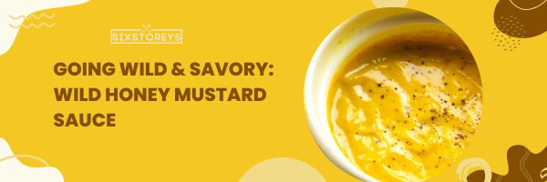 Wild Honey Mustard Sauce - Best Popeyes Sauces of 2023