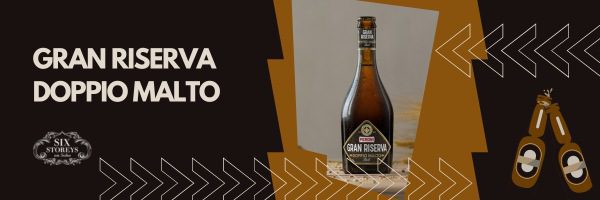 Gran Riserva Doppio Malto - Best Italian Beer Brands of 2023