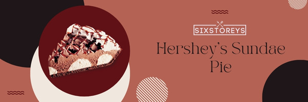 Hershey’s Sundae Pie - Best Burger King Desserts (2023)