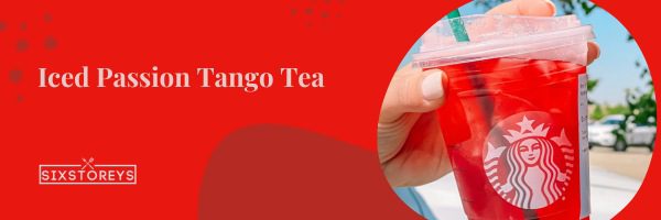 Iced Passion Tango Tea - Best Non-Caffeinated Drinks At Starbucks of 2023