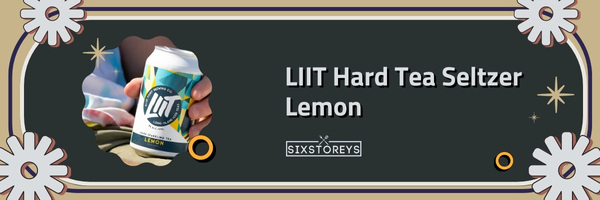 LIIT Hard Tea Seltzer Lemon - Best Hard Iced Teas of 2023