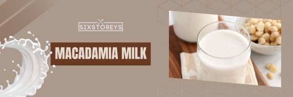 Macadamia Milk - Best Milk For Frothing