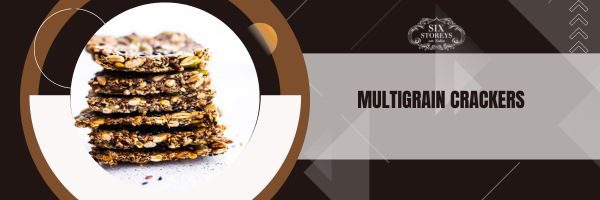 Multigrain Crackers - Best Crackers For Charcuterie Board (2023)