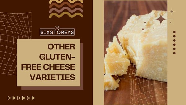 Other Gluten-Free Cheese Varieties