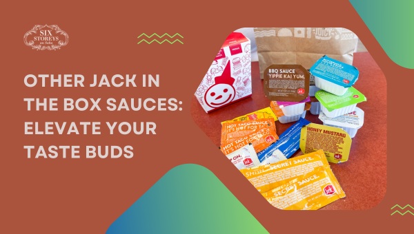 Other Jack in the Box Sauces Elevate Your Taste Buds