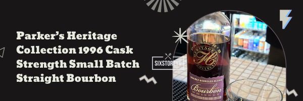 Parker’s Heritage Collection 1996 Cask Strength Small Batch Straight Bourbon - Best Rare Bourbons in 2023