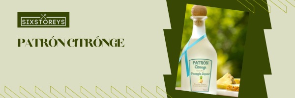 Patrón Citrónge - Best Flavored Tequilas in 2023