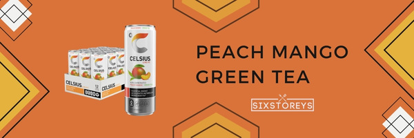Peach Mango Green Tea - Best Celsius Flavors of 2023