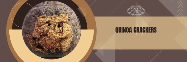 Quinoa Crackers - Best Crackers For Charcuterie Board (2023)