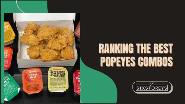 Ranking the Best Popeyes Combos – My Top Picks for a Flavor Explosion