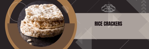Rice Crackers - Best Crackers For Charcuterie Board (2023)