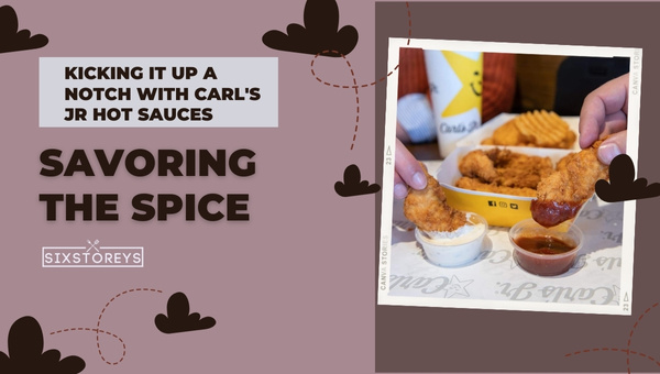 Savoring the Spice - Kicking it Up a Notch with Carl's Jr Hot Sauces (2023)