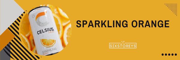 Sparkling Orange - Best Celsius Flavors of 2023