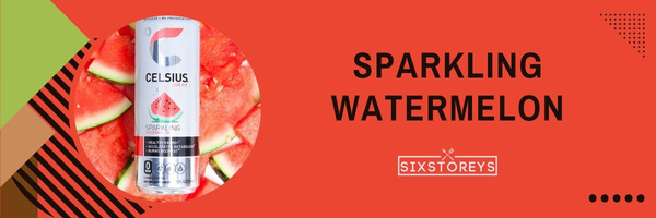 Sparkling Watermelon - Best Celsius Flavors of 2023