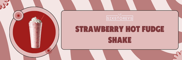 Strawberry Hot Fudge Shake - Best Sonic Milkshakes of 2023