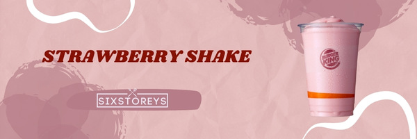 Strawberry Shake - Best Burger King Desserts (2023)