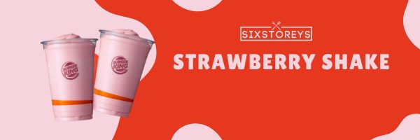 Strawberry Shake - Best Burger King Desserts (2023)