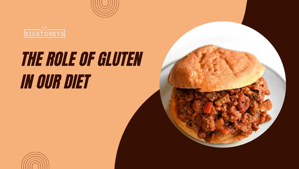 The Role of Gluten in Our Diet